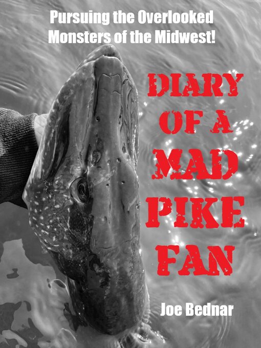 Title details for Diary of a Mad Pike Fan by Joe Bednar - Available
